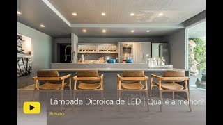 Lâmpada Dicroica de LED  Qual marca é a melhor [upl. by Longwood]