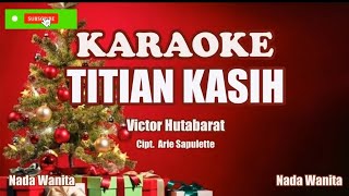 Victor Hutabarat  Titian Kasih Karaoke Nada Wanita [upl. by Uttica]