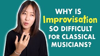 Why is Improvisation SO DIFFICULT for Classical Musicians [upl. by Osber551]