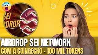 AIRDROP SEI NETWORK E COINGECKO  100 MIL MOEDAS SEI PARA OS PARTICIPANTES DO AIRDROP [upl. by Heurlin486]