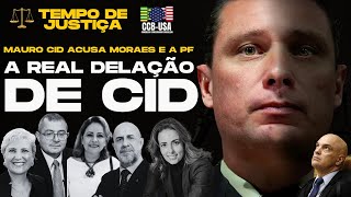 TEMPO DE JUSTIÇA  A REAL DELAÇÃO DE MAURO CID EXPÕE MORAES E PF  AO VIVO I 22 MAR DE 2024 110 [upl. by Nywroc168]