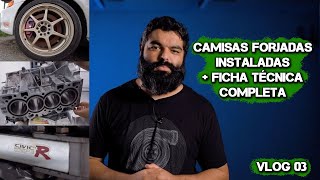 Vlog 03  Camisas forjadas instaladas  ficha técnica completa [upl. by Slater]