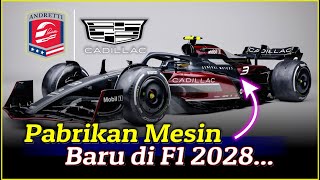 BABAK BARU ANDRETTI Mesin Disuplai Cadillac di 2028 Bisakah Yakinkan F1 untuk Jadi Tim Baru [upl. by Ater280]