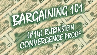 Bargaining 101 14 Rubinstein Convergence Proof [upl. by Cagle]