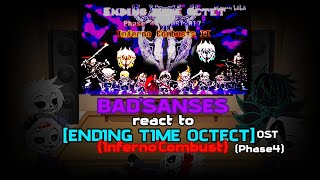 BADSANSES react to ENDINGTIMEOCTET Phase4Part2 quotInferno Combustquot OST Req [upl. by Trygve]