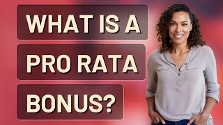 What is a pro rata bonus [upl. by Anitsrhc]