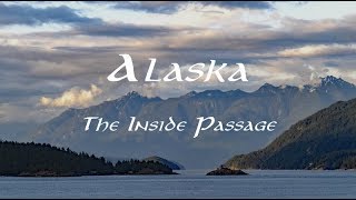 Journey to Alaska  The Inside Passage [upl. by Pownall]