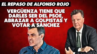 Alfonso Rojo “Vergüenza tiene que darles ser del PSOE abrazar a golpistas y votar a Sánchez” [upl. by Ennayoj311]