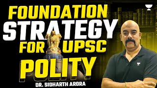 Foundation Strategy for UPSC Polity  UPSC 202425  Dr Sidharth Arora [upl. by Cello]