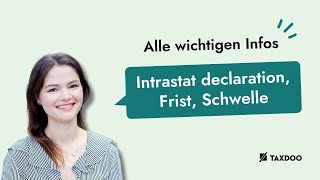 Intrastat Meldung Intrastat Frist Intrastat Schwelle Alle wichtigen Infos [upl. by Trinity]