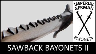 Myth and Reality German Sawback Bayonets Part 2 Episode 121 [upl. by Yur]