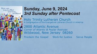 Holy Trinity Lutheran Church  Sunday June 9 2024 3rd Sunday after Pentecost [upl. by Caterina801]