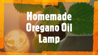 Oregano Oil Lamp [upl. by Justina]