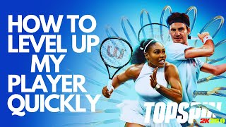 How To Level Up My Player QUICKLY On TopSpin 2K25 [upl. by Rufford]