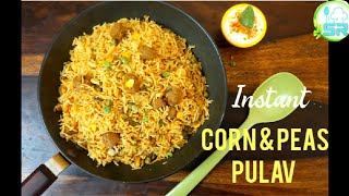 Instant pulav  corn and peas pulav  lunch box recipe  rice variety [upl. by Hermia]