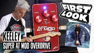 Keeley Super AT MOD Overdrive Demo  First Look [upl. by Azarria669]