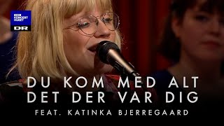 Du kom med alt det der var dig  DR Pigekoret feat Katinka Bjerregaard LIVE [upl. by Shaya]