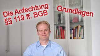 Die Anfechtung von Willenserklärungen §§ 119 ff BGB Die wichtigsten Grundlagen  Jurastudium [upl. by Cyrille]