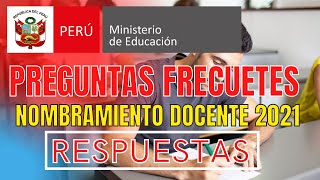 NOMBRAMIENTO DOCENTE 2021 PREGUNTAS Y RESPUESTAS SOBRE CONCURSO DE NOMBRAMIENTO DOCENTE 2021 [upl. by Sclar]