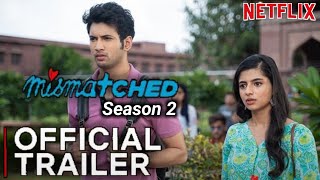 Mismatched  Season 2 Official Trailer  Netflix  mismatched season 2 Trailer  mismatched trailer [upl. by Nelac]