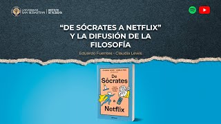 quotDe Sócrates a Netflix” y la difusión de la filosofía con Claudia Lewis 3 [upl. by Grail]