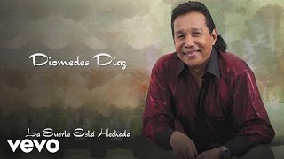 Diomedes Díaz  La Suerte Está Echada Cover Audio [upl. by Gottfried]