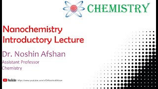 Nanochemistry  Introductory Lecture [upl. by Yanffit]