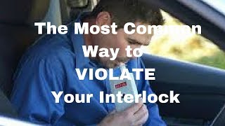 The Most Common Way to Violate Your Ignition Interlock Device IID [upl. by Ferrick208]