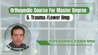 Intertrochanteric fracture femur  Orthopedic course كورس عظام ماجستير ودكتوراه د محمد تاج الدين [upl. by Hibbert]