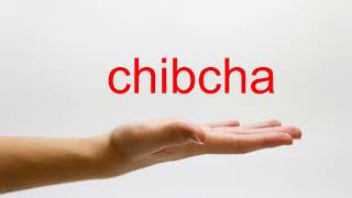 How to Pronounce chibcha  American English [upl. by Annohsed]