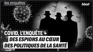 COVID LENQUÊTE  DES ESPIONS AU CŒUR DES POLITIQUES DE LA SANTÉ [upl. by Gnik]