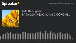 PATACON PISAOJUAN C CORONEL hecho con Spreaker [upl. by Ahsenroc911]