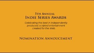 5th Annual Indie Series Awards Nomination Announcement [upl. by Staford260]