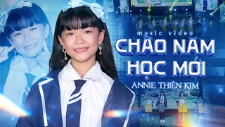 Chào Năm Học Mới  Annie Thiên Kim  Ca Nhạc Thiếu Nhi Sôi Động 4K [upl. by Putnam]