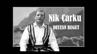 DESTAN BEGU  Nik Carku [upl. by Libbna]