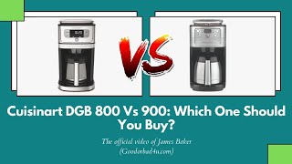 Cuisinart DGB 800 Vs 900 Reviews amp Comparison [upl. by Htieh607]