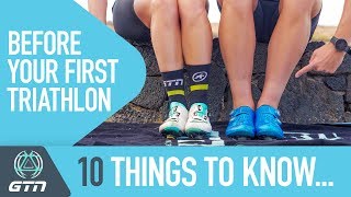 10 Things You Need To Know Before Your First Triathlon [upl. by Daloris]