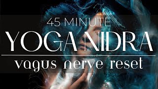 45 Minute Yoga Nidra Vagus Nerve Reset [upl. by Ebert]