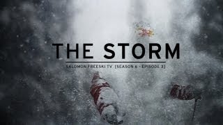 Salomon Freeski TV S6 E03 The Storm [upl. by Ailed543]