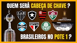 LIBERTADORES 2024  Quantos BRASILEIROS no POTE 1 do SORTEIO [upl. by Aihsein]