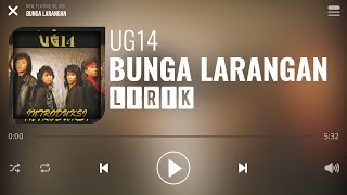 UG14  Bunga Larangan Lirik [upl. by Tyrus]