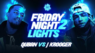 QUBAN VS J KROOGER  HOSTED BY KELZ  FRIDAY NIGHT LIGHTS 2 OSBL [upl. by Inglebert]