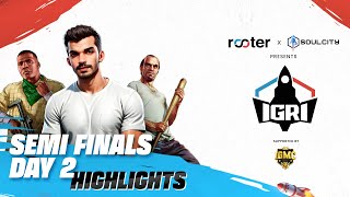 IGRI  Semi Finals Day 2 Highlights  Ft illusion Team Rooter Say Less [upl. by Walley]