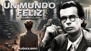 Un Mundo Feliz  Aldous Huxley Audiolibro Completo en Español [upl. by Neenaej230]