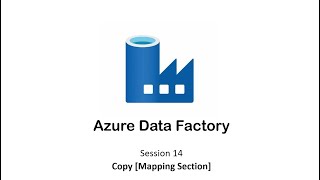 14 ADF Session 14 Copy Activity Mapping Section [upl. by Huberto]