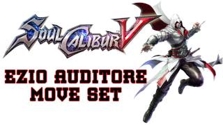 Soul Calibur V Ezio Auditore Move Set TRUEHD QUALITY [upl. by Denman776]