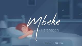 Mbeke  FaithstanOfficial Audio [upl. by Iruy]