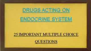 PHARMACOLOGY  PHARMACOLOGY MCQ  DRUGS ACTING ON ENDOCRINE SYSTEM  MULTIPLE CHOICE QUESTIONS [upl. by Yahsed508]