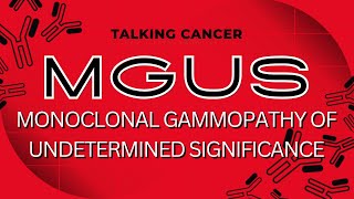 MGUS Monoclonal Gammopathy of Undetermined Significance [upl. by Milford]