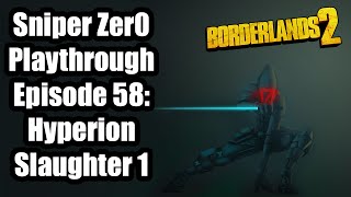 Borderlands 2 UVHM OP 8 Sniper Zer0 playthrough Ep 58 Hyperion Slaughter part 1 [upl. by Mcafee]